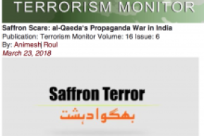 Terrorism Monitor: "Saffron Scare: al-Qaeda‘s Propaganda War in India"